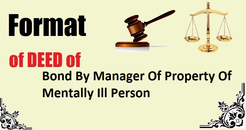 Bond By Manager Of Property Of Mentally Ill Person Deed Format