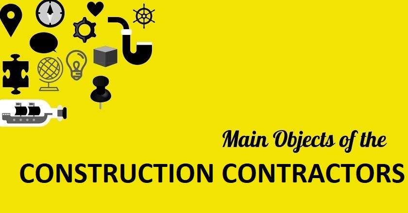 Main Object Of CONSTRUCTION CONTRACTORS - Main Object Of CONSTRUCTION CONTRACTORS