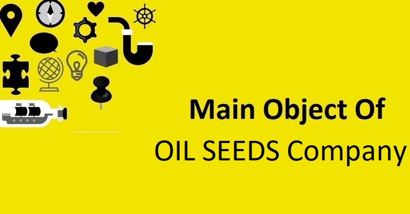 Main Object Of OIL SEEDS Company
