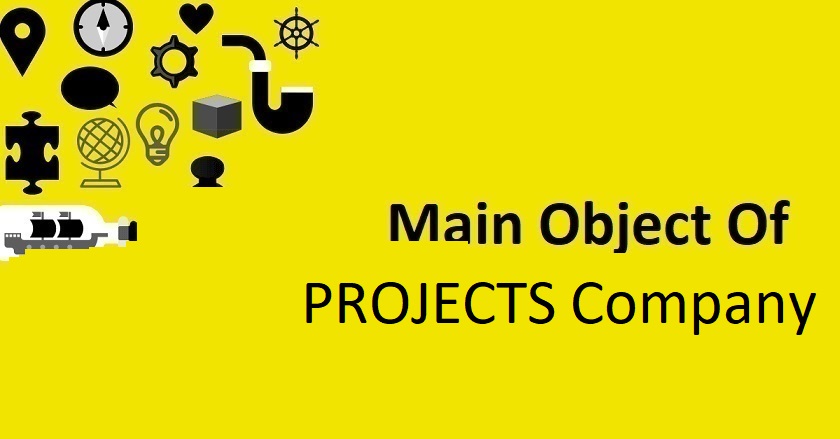 Main Object Of PROJECTS Company