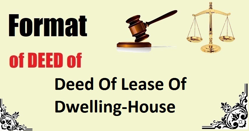 Deed Of Lease Of Dwelling-House Deed Format