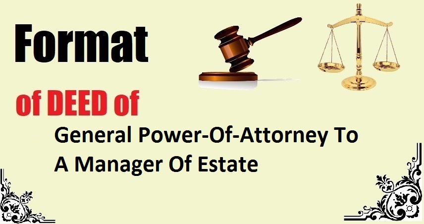 General Power-Of-Attorney To A Manager Of Estate Deed Format