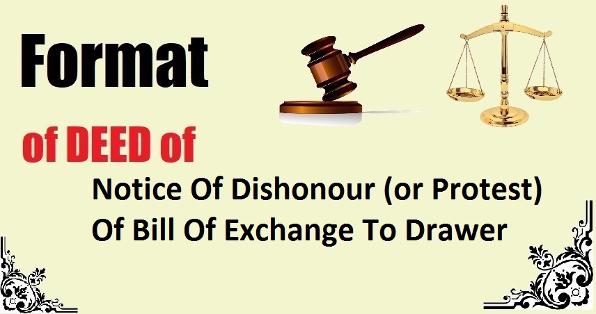 Notice Of Dishonour (or Protest) Of Bill Of Exchange To Drawer Deed Format
