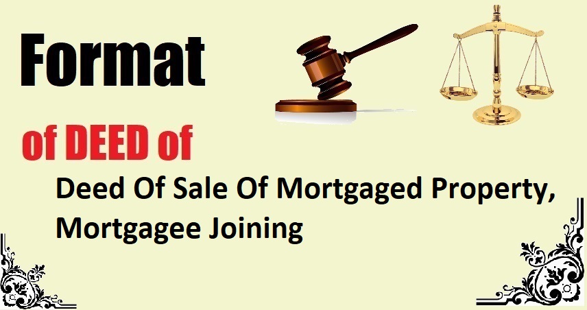 Deed Of Sale Of Mortgaged Property, Mortgagee Joining Deed Format